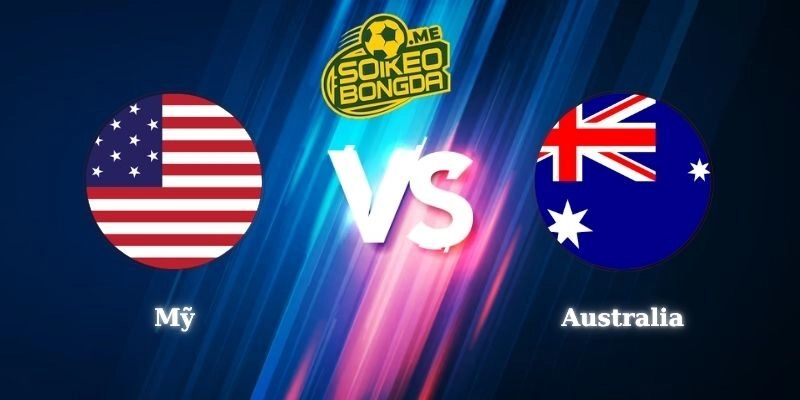 Nhận Định Kèo Mỹ vs Australia 02h00 20/06 World Cup 2026