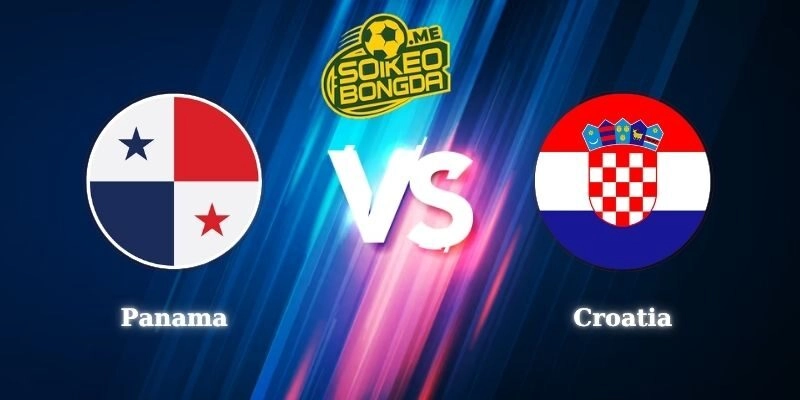 Nhận Định Kèo Panama vs Croatia 06h00 24/06 World Cup 2026