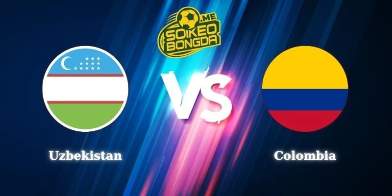 Nhận Định Kèo Uzbekistan vs Colombia 09h00 18/06 World Cup 2026