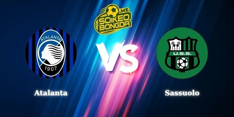 Nhận Định Atalanta vs Sassuolo 01h45 Ngày 24/08 Serie A